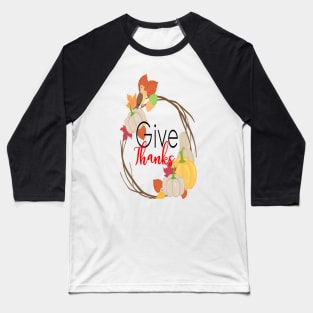 Give Thanks Baseball T-Shirt